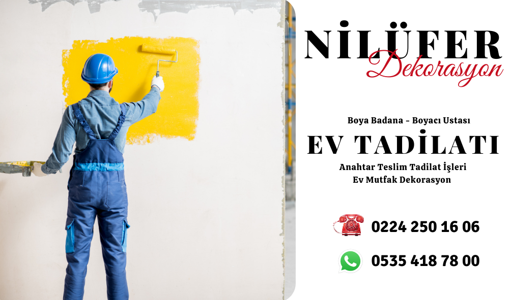 nilufer dekorasyon firmalari ev tadilati boyaci ustasi boya badana